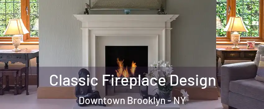 Classic Fireplace Design Downtown Brooklyn - NY