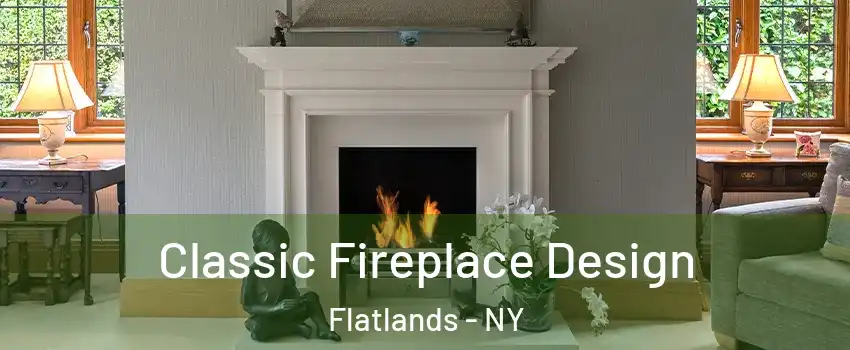 Classic Fireplace Design Flatlands - NY