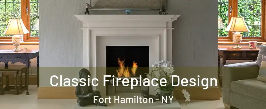 Classic Fireplace Design Fort Hamilton - NY