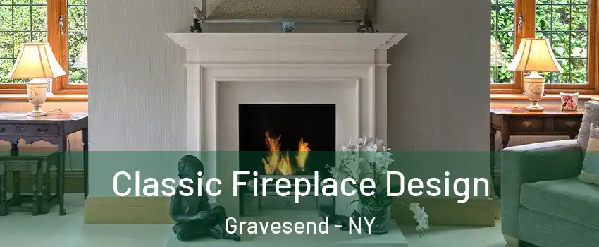 Classic Fireplace Design Gravesend - NY