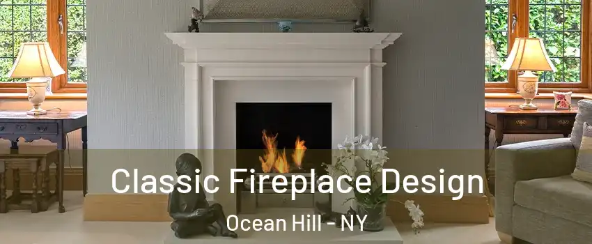 Classic Fireplace Design Ocean Hill - NY