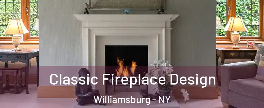 Classic Fireplace Design Williamsburg - NY