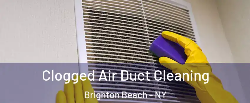 Clogged Air Duct Cleaning Brighton Beach - NY