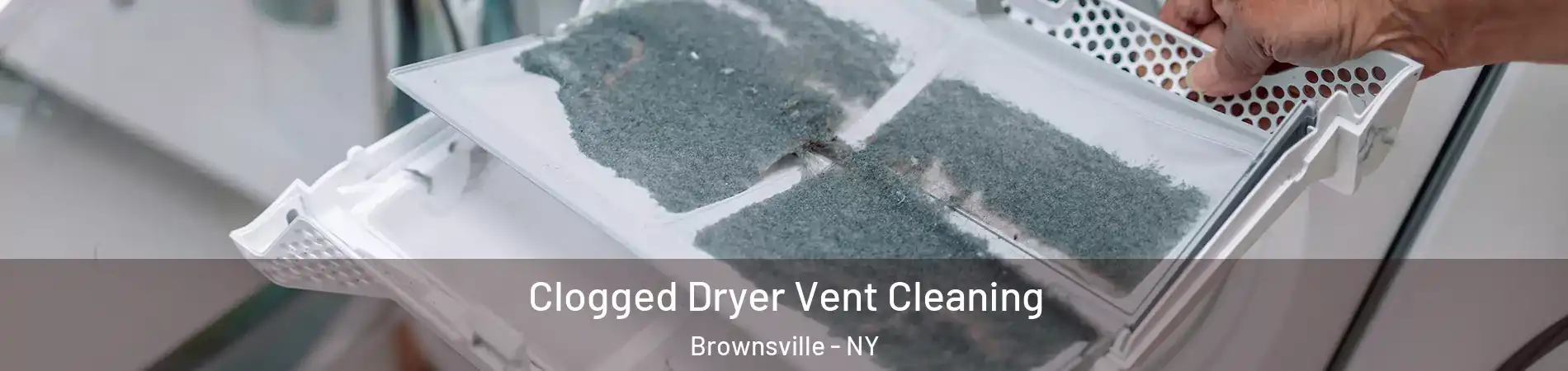 Clogged Dryer Vent Cleaning Brownsville - NY