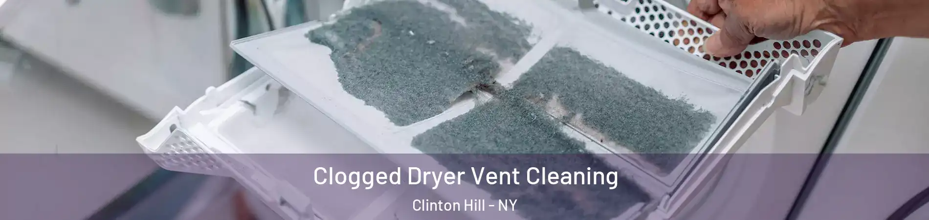 Clogged Dryer Vent Cleaning Clinton Hill - NY