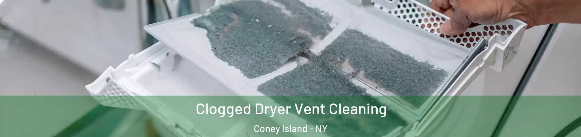 Clogged Dryer Vent Cleaning Coney Island - NY