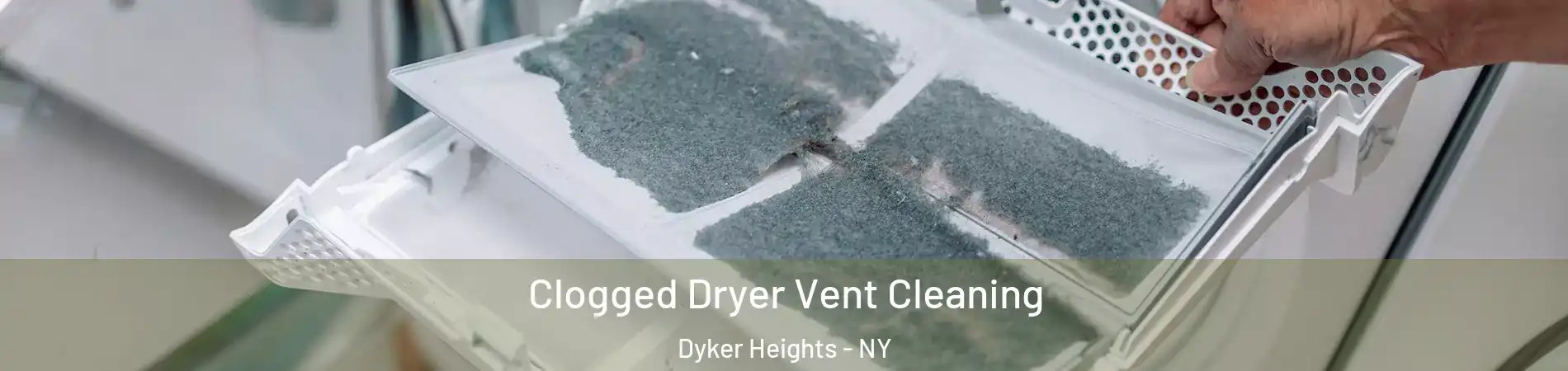 Clogged Dryer Vent Cleaning Dyker Heights - NY