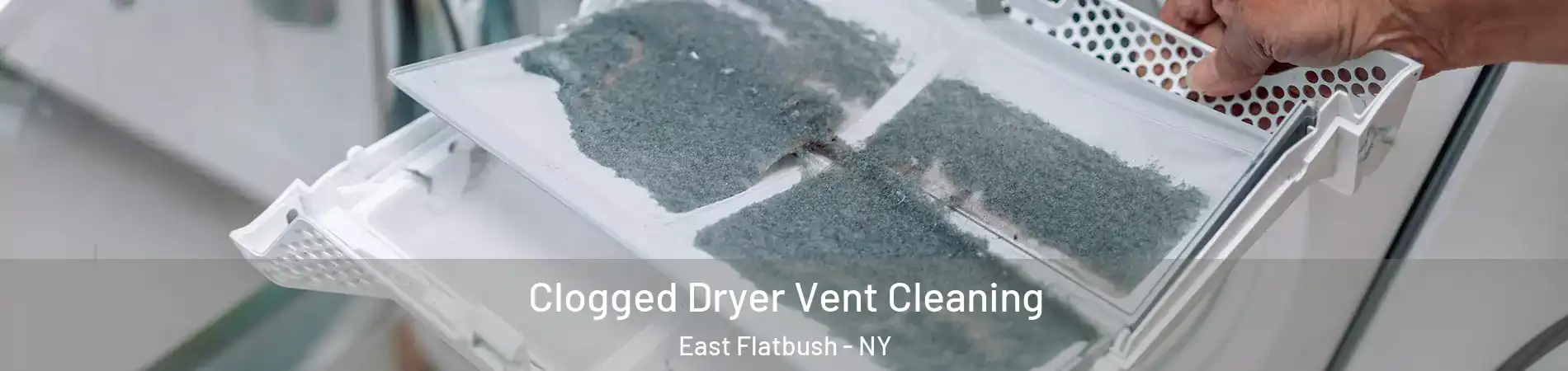 Clogged Dryer Vent Cleaning East Flatbush - NY