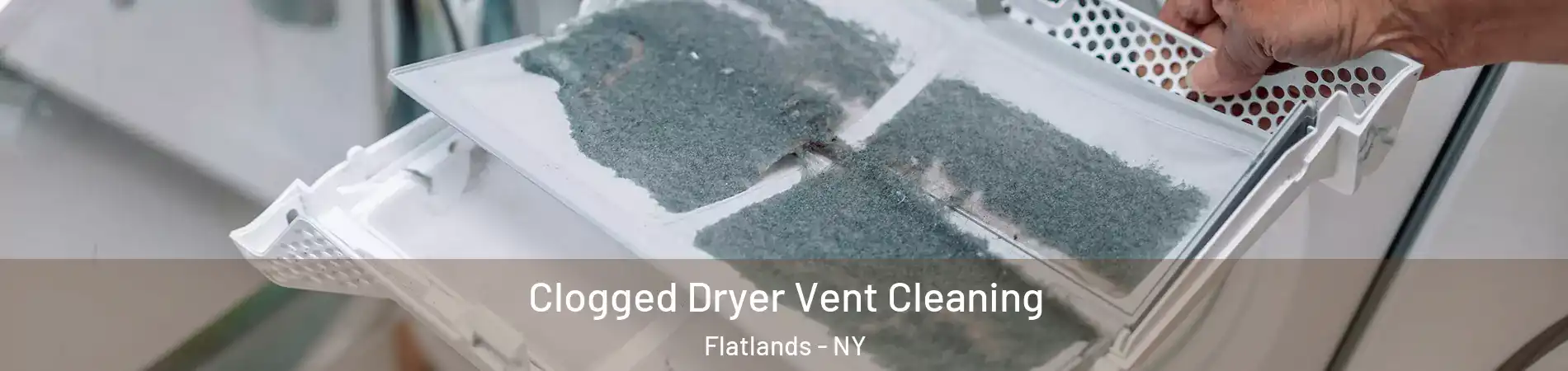 Clogged Dryer Vent Cleaning Flatlands - NY