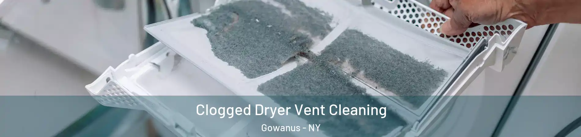 Clogged Dryer Vent Cleaning Gowanus - NY