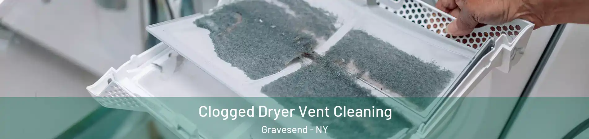 Clogged Dryer Vent Cleaning Gravesend - NY