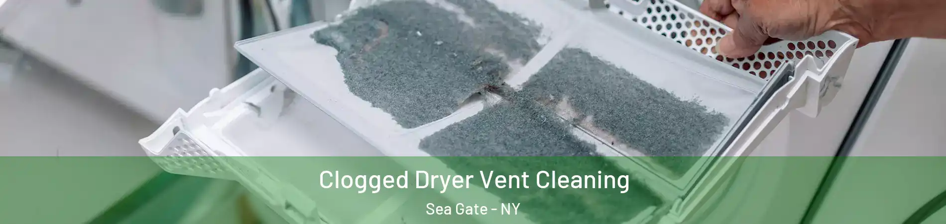 Clogged Dryer Vent Cleaning Sea Gate - NY