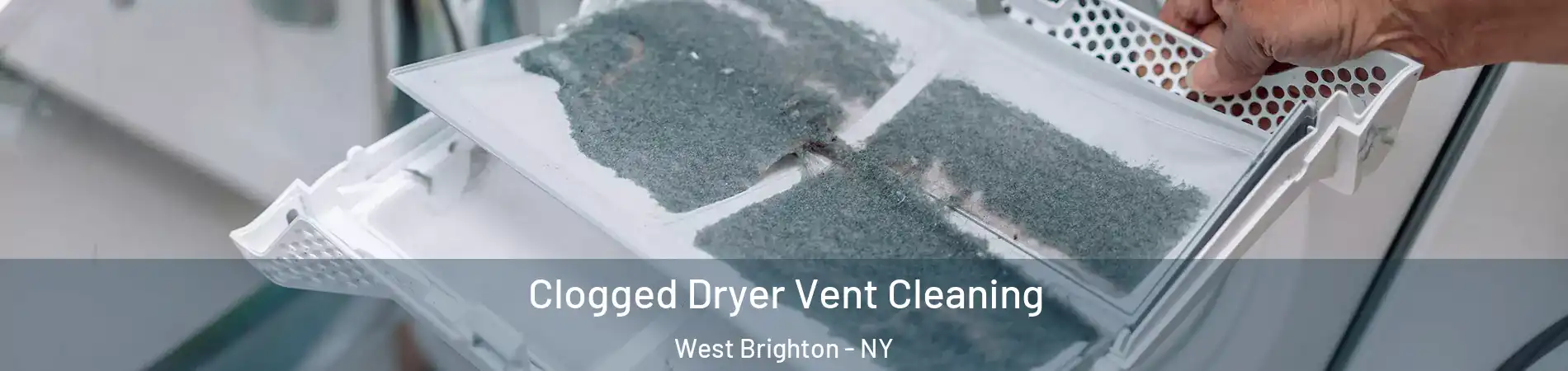 Clogged Dryer Vent Cleaning West Brighton - NY