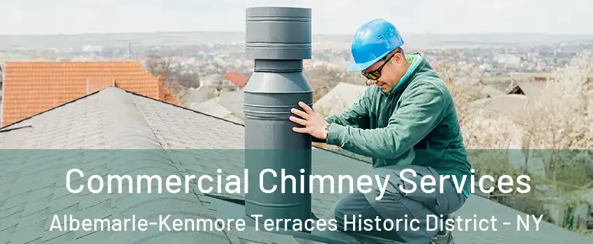 Commercial Chimney Services Albemarle-Kenmore Terraces Historic District - NY