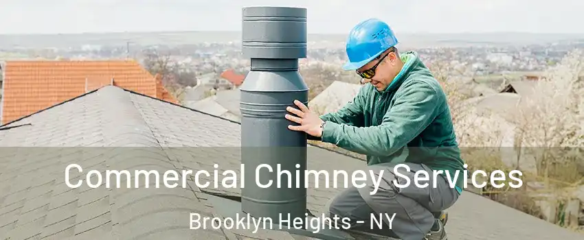 Commercial Chimney Services Brooklyn Heights - NY