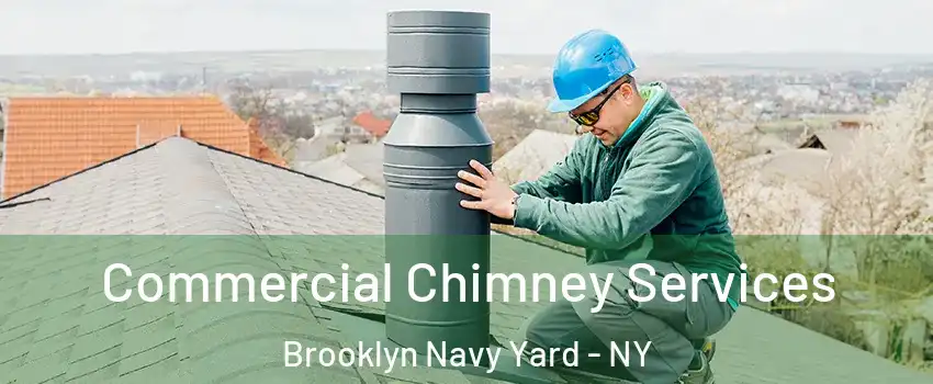 Commercial Chimney Services Brooklyn Navy Yard - NY