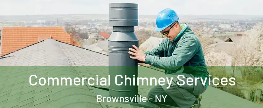 Commercial Chimney Services Brownsville - NY