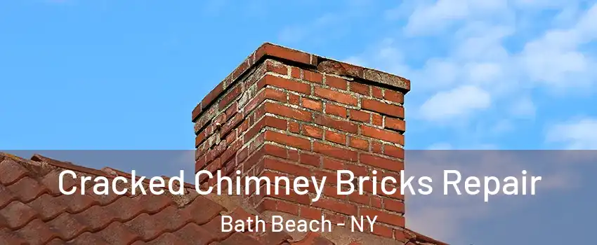 Cracked Chimney Bricks Repair Bath Beach - NY