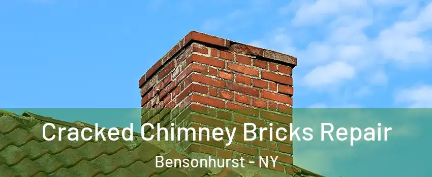 Cracked Chimney Bricks Repair Bensonhurst - NY