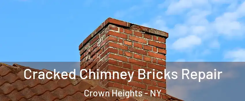 Cracked Chimney Bricks Repair Crown Heights - NY