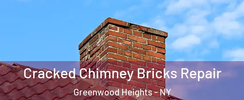 Cracked Chimney Bricks Repair Greenwood Heights - NY