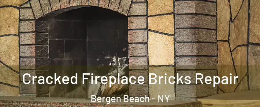 Cracked Fireplace Bricks Repair Bergen Beach - NY