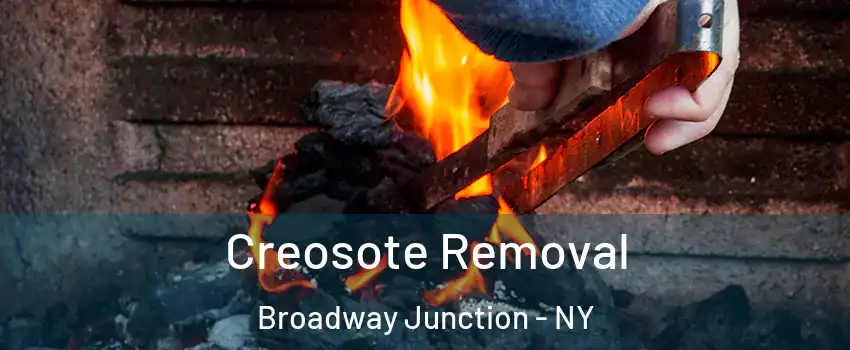 Creosote Removal Broadway Junction - NY