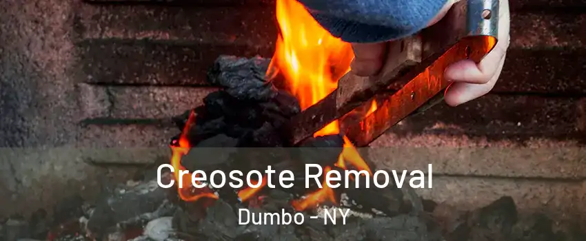 Creosote Removal Dumbo - NY