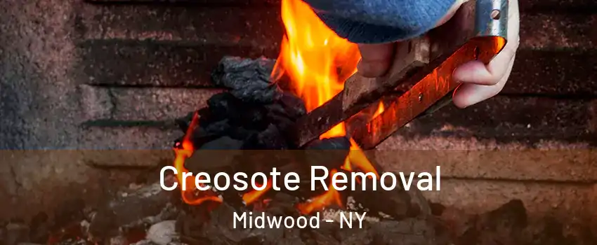 Creosote Removal Midwood - NY