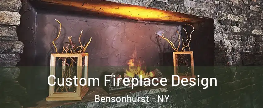 Custom Fireplace Design Bensonhurst - NY