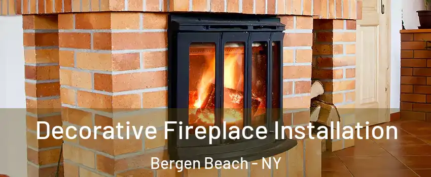 Decorative Fireplace Installation Bergen Beach - NY