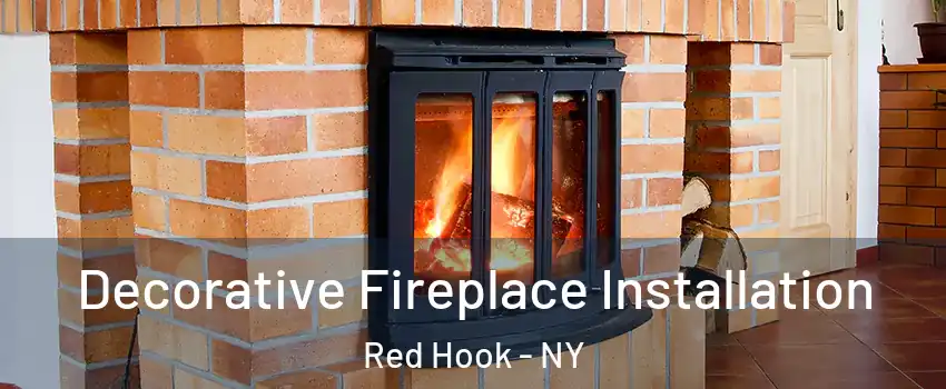 Decorative Fireplace Installation Red Hook - NY