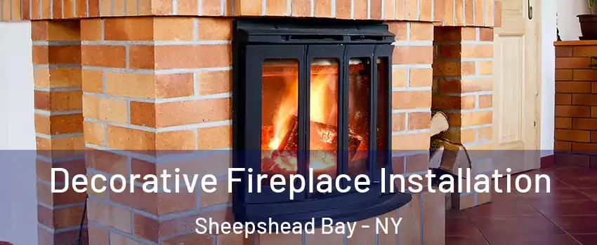 Decorative Fireplace Installation Sheepshead Bay - NY