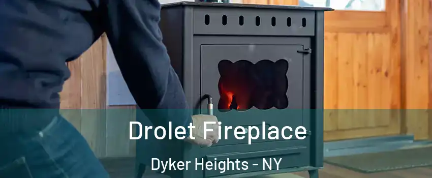 Drolet Fireplace Dyker Heights - NY