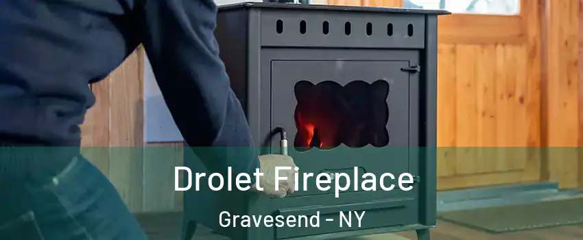 Drolet Fireplace Gravesend - NY