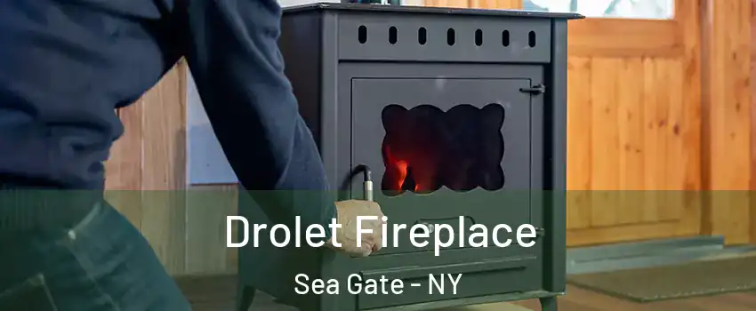 Drolet Fireplace Sea Gate - NY