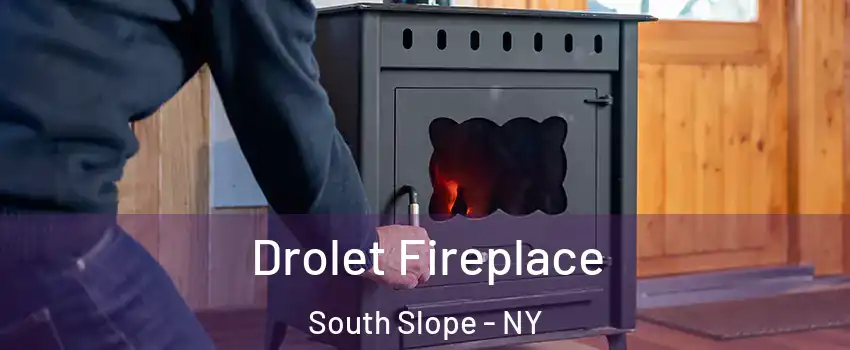 Drolet Fireplace South Slope - NY