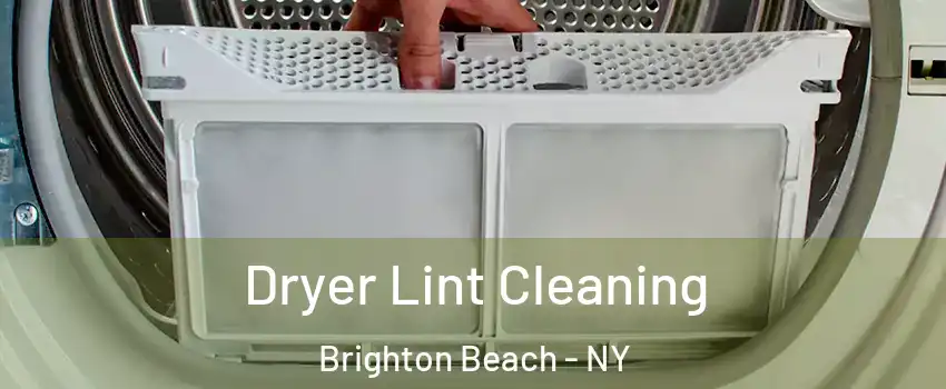 Dryer Lint Cleaning Brighton Beach - NY