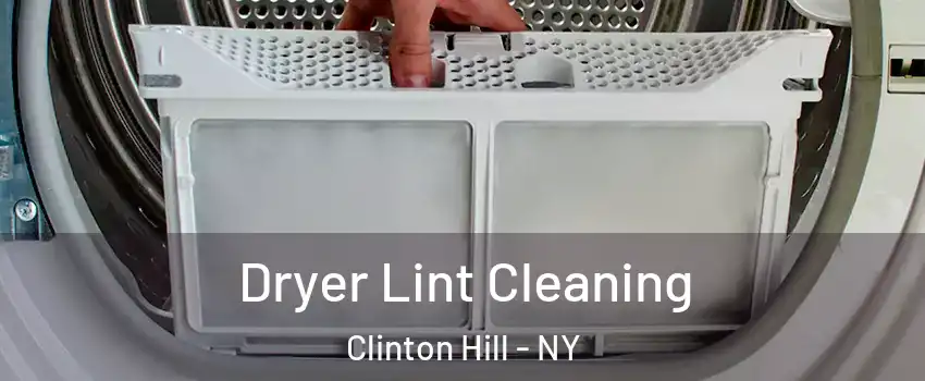 Dryer Lint Cleaning Clinton Hill - NY