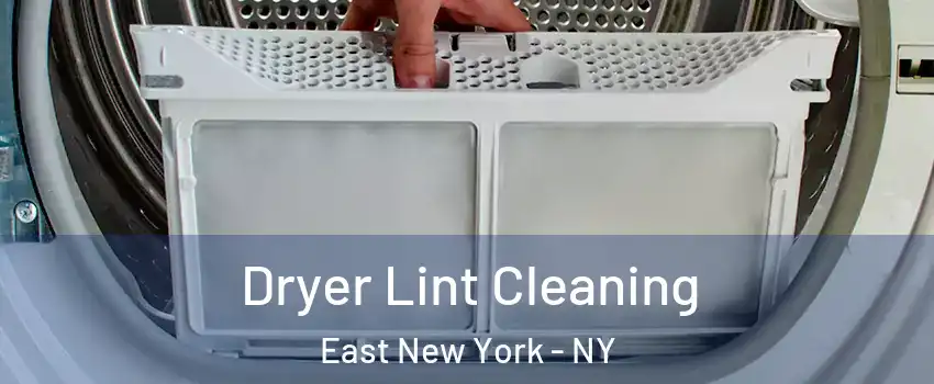 Dryer Lint Cleaning East New York - NY