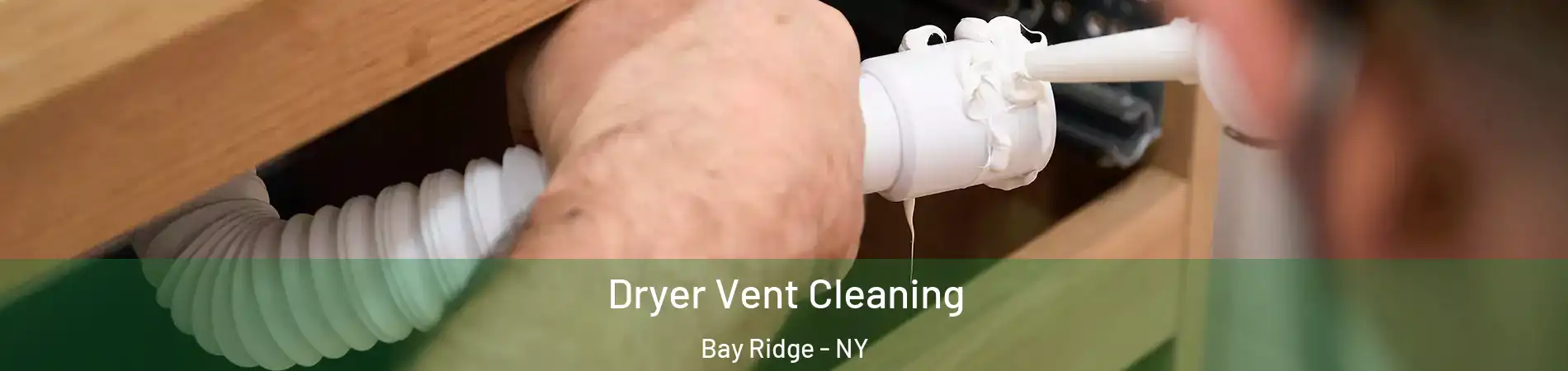 Dryer Vent Cleaning Bay Ridge - NY