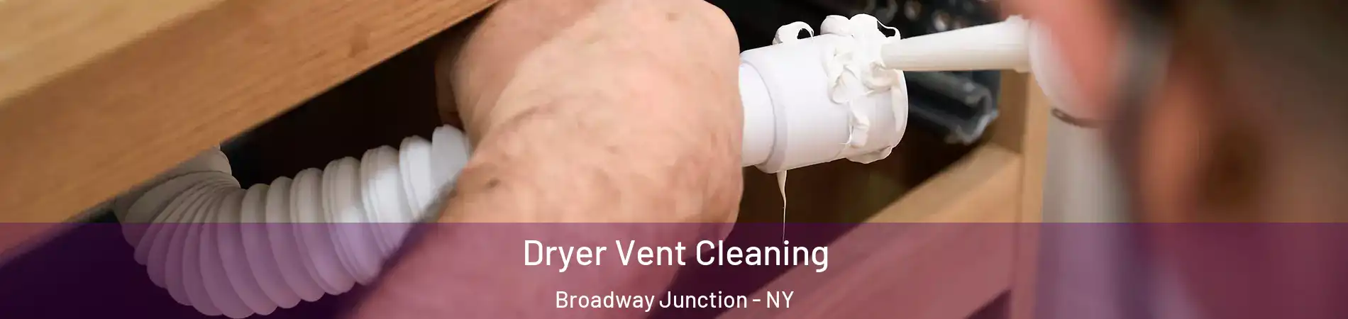 Dryer Vent Cleaning Broadway Junction - NY