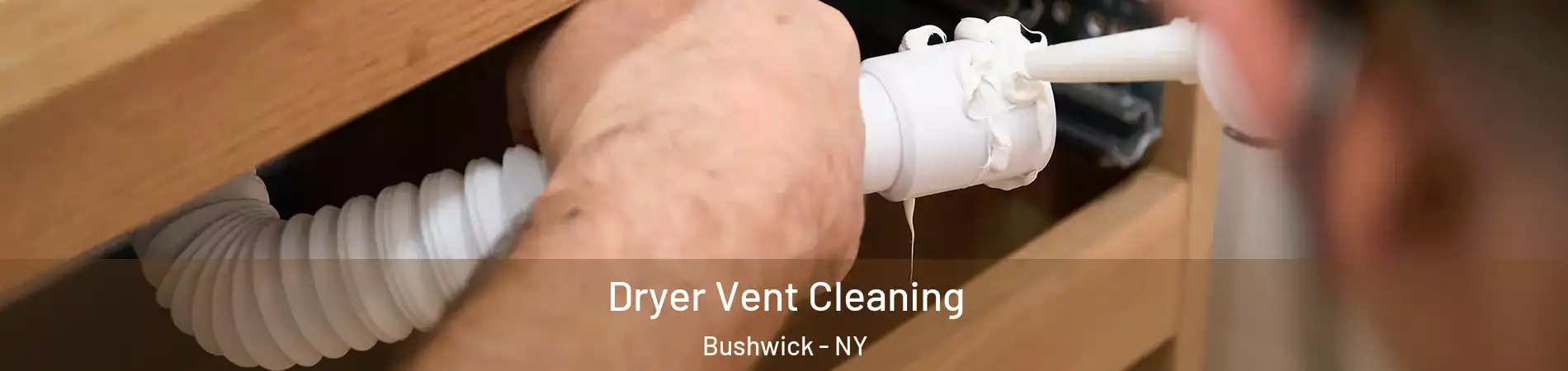 Dryer Vent Cleaning Bushwick - NY