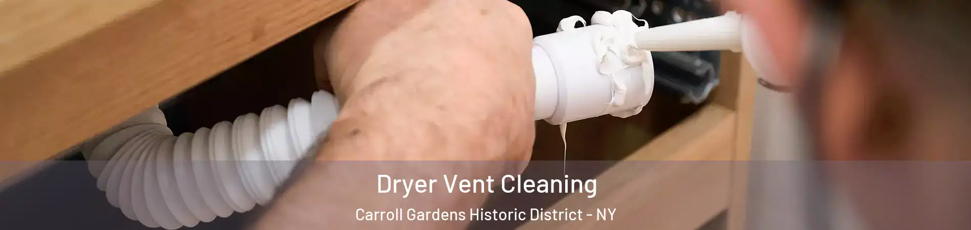 Dryer Vent Cleaning Carroll Gardens Historic District - NY