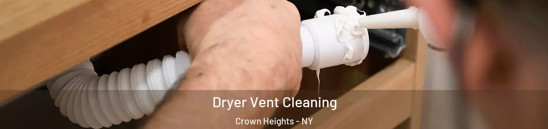 Dryer Vent Cleaning Crown Heights - NY