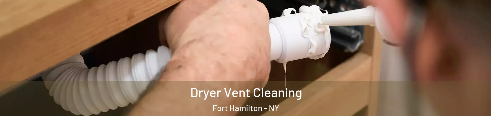 Dryer Vent Cleaning Fort Hamilton - NY