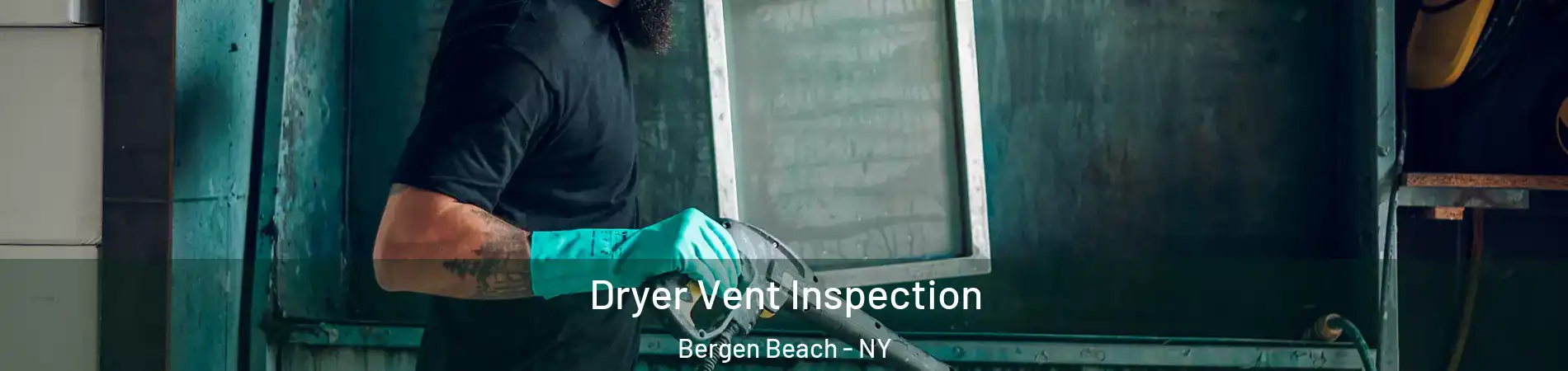 Dryer Vent Inspection Bergen Beach - NY