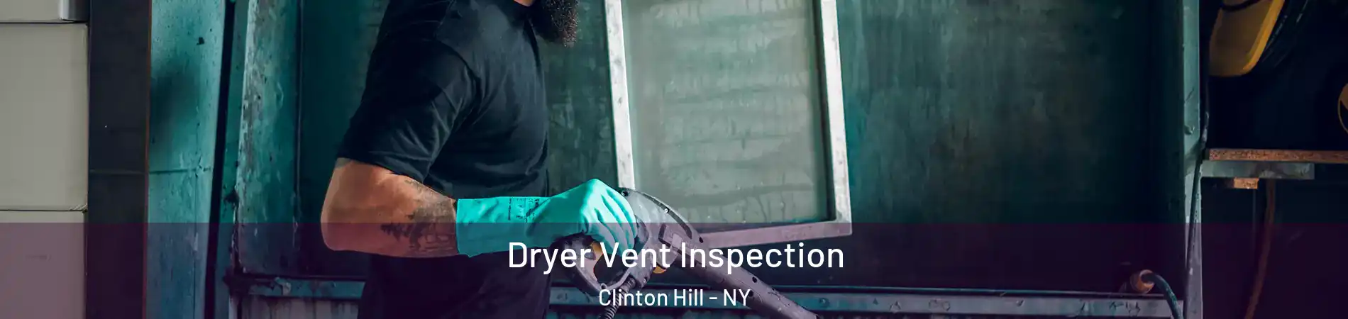 Dryer Vent Inspection Clinton Hill - NY