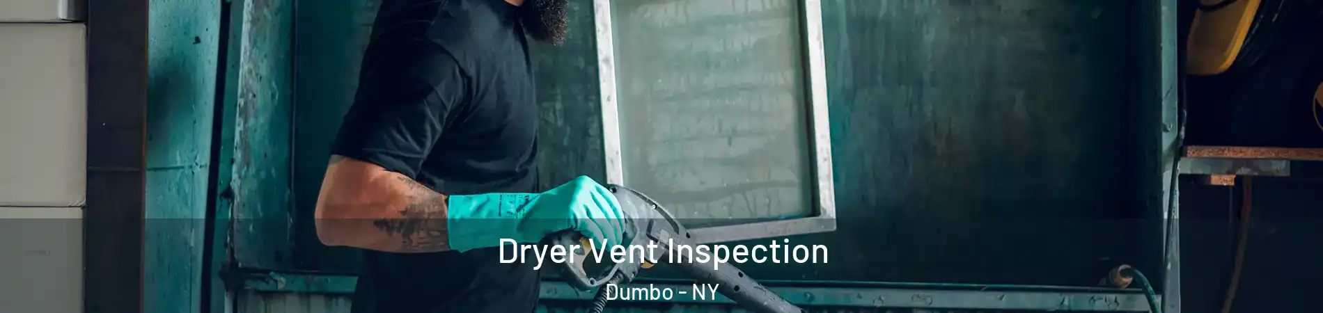 Dryer Vent Inspection Dumbo - NY