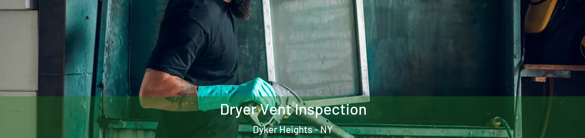 Dryer Vent Inspection Dyker Heights - NY